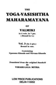 The Yoga-Vasishtha Maharamayana of Valmiki, vol. 3 by Valmiki