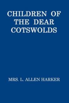 Children of the Dear Cotswolds by L. Allen Harker