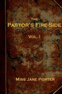 The Pastor's Fire-side Vol. 1 by Jane Porter