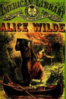 Alice Wilde: The Raftman's Daughter by Walter T. Gray
