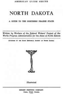 North Dakota by Federal Writers' Project of the Works Progress Administration for the State of North Dakota