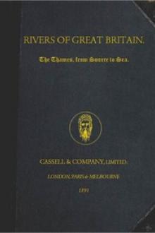 Rivers of Great Britain. The Thames, from Source to Sea. by Various