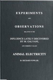 Experiments and Observations Relative to the Influence Lately Discovered by M by Richard Fowler