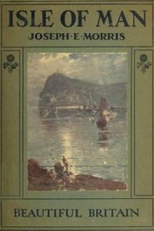 The Isle of Man by Joseph E. Morris