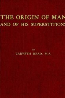 The Origin of Man and of his Superstitions by Carveth Read