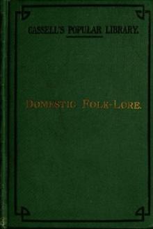 Domestic Folk-Lore by Thomas Firminger Thiselton Dyer