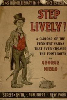 Step Lively! A Carload of the Funniest Yarns that Ever Crossed the Footlights by George Niblo