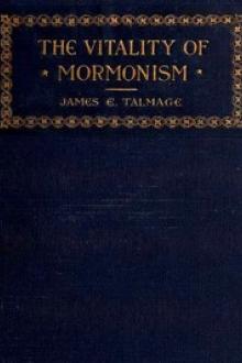 The Vitality of Mormonism by James E. Talmage
