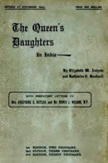 The Queen's Daughters in India by Katharine Caroline Bushnell, Elizabeth W. Andrew
