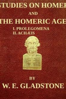 Studies on Homer and the Homeric Age, Vol. 1 of 3 by W. E. Gladstone
