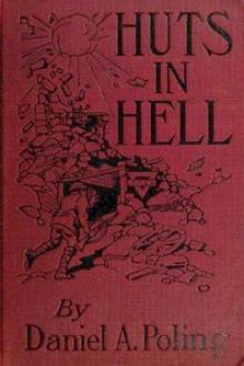 Huts in Hell by Daniel A. Poling