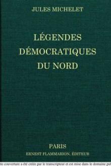 Légendes démocratiques du Nord by Jules Michelet