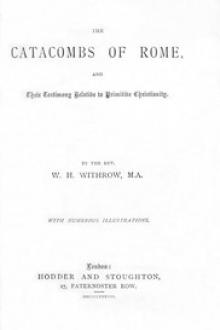 The Catacombs of Rome by William Henry Withrow