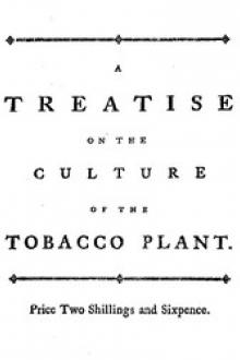 A treatise on the culture of the tobacco plant with the manner in which it is usually cured by Jonathan Carver