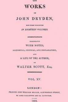 The Works of John Dryden, now first collected in eighteen volumes by John Dryden