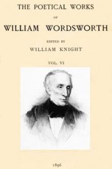 The Poetical Works of William Wordsworth — Volume 6 by William Wordsworth
