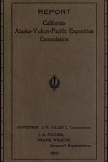 Report of Governor's Representatives for California at Alaska-Yukon-Pacific Exposition Commission by Frank Wiggins, California. Alaska-Yukon-Pacific exposition commission, Joseph Adams Filcher