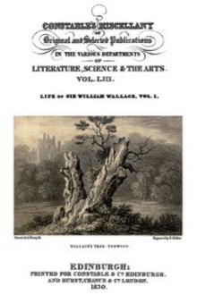 Life of Sir William Wallace of Elderslie, Vol. 1 by John Donald Carrick