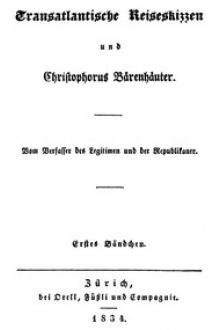 Transatlantische Reiseskizzen und Christopherus Bärenhäuter by Charles Sealsfield