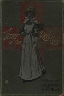A Sister of the Red Cross by L. T. Meade