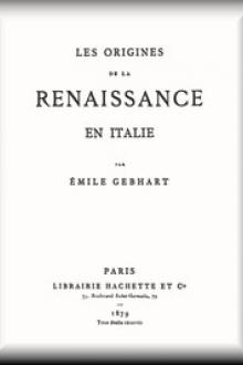 Les origines de la Renaissance en Italie by Emile Gebhart