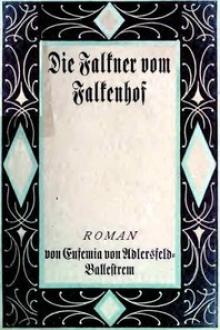 Die Falkner vom Falkenhof by Eufemia von Adlersfeld-Ballestrem