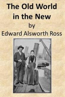 The Old World in the New by Edward Alsworth Ross