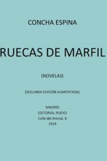 Ruecas de Marfil by Concha Espina