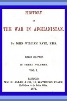 History of the War in Afghanistan, Vol. 1 (of 3) by Sir Kaye John William