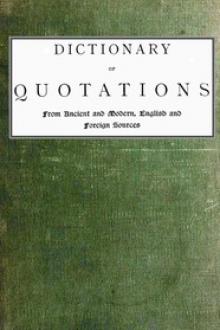 Dictionary of Quotations from Ancient and Modern, English and Foreign Sources by Rev. Wood James