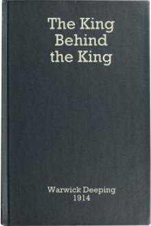 The King Behind the King by Warwick Deeping