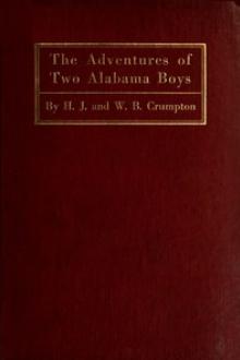 The Adventures of Two Alabama Boys by Washington Bryan Crumpton, Hezekiah John Crumpton