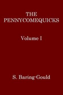 The Pennycomequicks, Volume 1 by Sabine Baring-Gould
