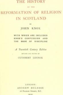 The History of the Reformation of Religion in Scotland by John Knox