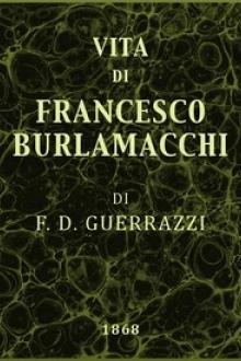 Vita di Francesco Burlamacchi by Francesco Domenico Guerrazzi