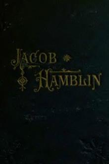 Jacob Hamblin: A Narrative of His Personal Experience as a Frontiersman, Missionary to the Indians and Explorer, Disclosing Interpositions of Providence, Severe Privations, Perilous Situations and Remarkable Escapes by Jacob Hamblin