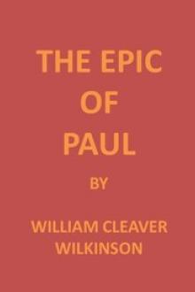 The Epic of Paul by William Cleaver Wilkinson