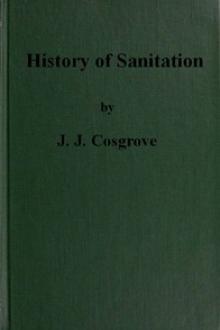 History of Sanitation by John Joseph Cosgrove