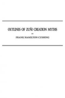 Outlines of Zuñi Creation Myths by Frank Hamilton Cushing