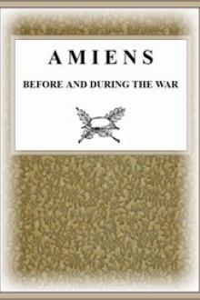 Amiens Before and During the War by Unknown