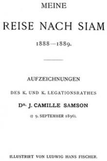 Meine Reise nach Siam 1888-1889. by James Camille Samson