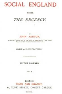 Social England under the Regency, Vol. 1 by John Ashton