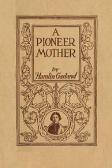 A Pioneer Mother by Hamlin Garland