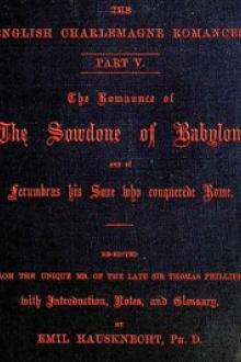 The Romaunce of the Sowdone of Babylone and of Ferumbras His Sone Who Conquerede Rome by Unknown