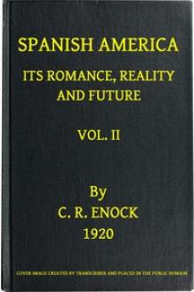 Spanish America, Its Romance, Reality and Future, Vol. 2 by Charles Reginald Enock