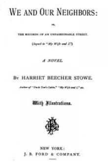 We and Our Neighbors by Harriet Beecher Stowe
