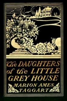 The Daughters of the Little Grey House by Marion Ames Taggart
