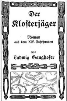 Der Klosterjaeger by Ludwig Ganghofer
