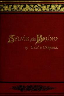Sylvie and Bruno by Lewis Carroll