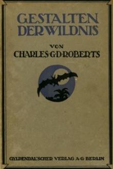 Gestalten der Wildnis by Sir Roberts Charles G. D.